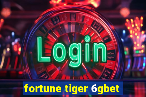 fortune tiger 6gbet